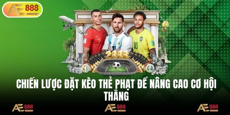 Chiến lược đặt kèo thẻ phạt để nâng cao cơ hội thắng