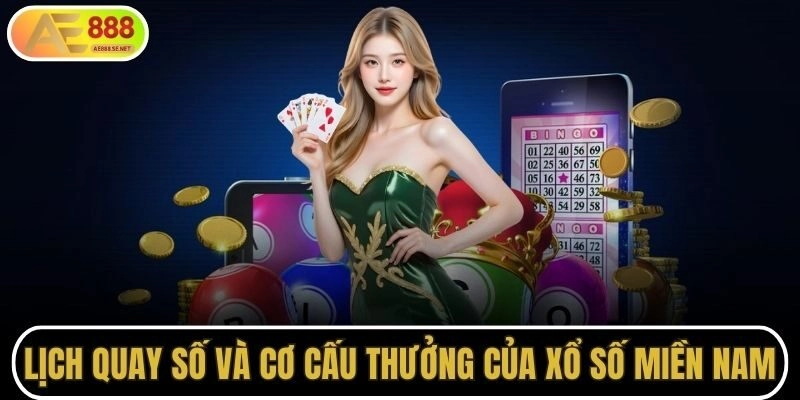 Lịch quay số và cơ cấu thưởng của xổ số miền Nam